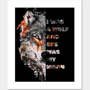 I was a wolf and she was my moon Posters and Art